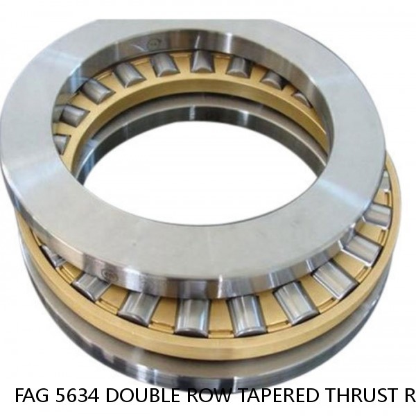 FAG 5634 DOUBLE ROW TAPERED THRUST ROLLER BEARINGS