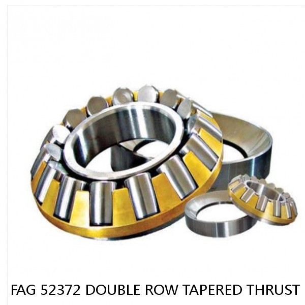 FAG 52372 DOUBLE ROW TAPERED THRUST ROLLER BEARINGS