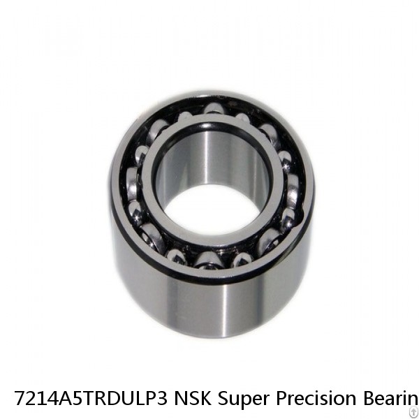 7214A5TRDULP3 NSK Super Precision Bearings