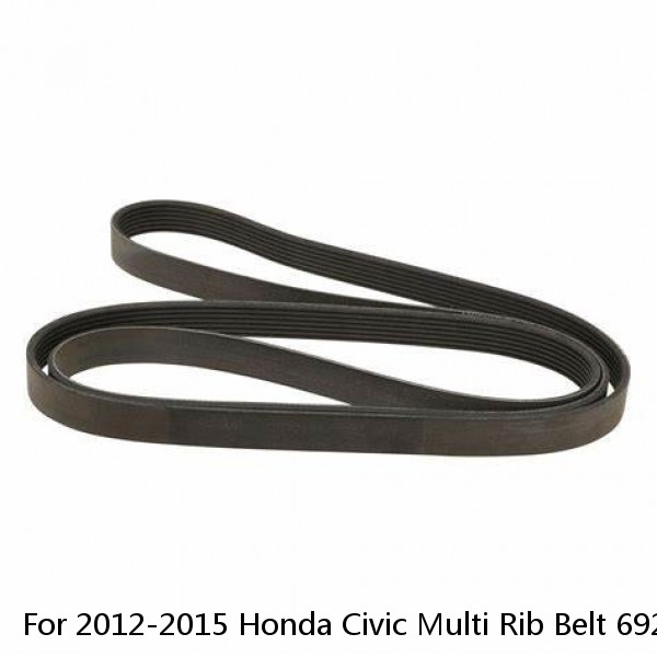 For 2012-2015 Honda Civic Multi Rib Belt 69211MY 2014 2013 Serpentine Belt