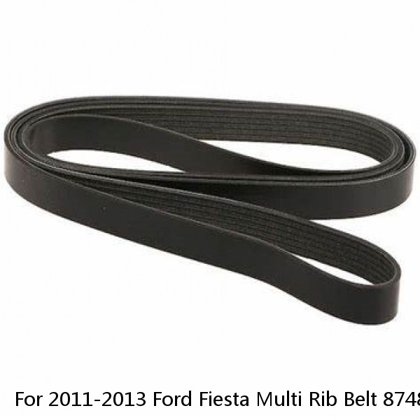 For 2011-2013 Ford Fiesta Multi Rib Belt 87489HZ 2012